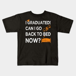 I Graduated Can I Go Back to Bed Now, Orange Graphics Funny Graduation Kids T-Shirt